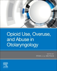 cover image - Opioid Use, Overuse, and Abuse in Otolaryngology,1st Edition