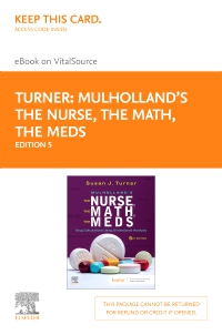 cover image - Mulholland’s The Nurse, The Math, The Meds Elsevier eBook on VitalSource (Retail Access Card),5th Edition