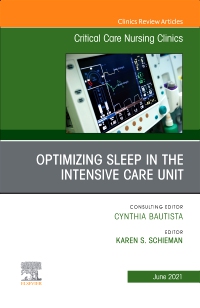 cover image - Optimizing Sleep in the Intensive Care Unit, An Issue of Critical Care Nursing Clinics of North America,1st Edition