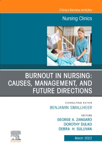 cover image - Burnout in Nursing: Causes, Management, and Future Directions, An Issue of Nursing Clinics,1st Edition