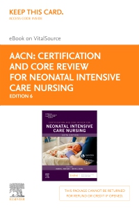 cover image - Certification and Core Review for Neonatal Intensive Care Nursing - Elsevier E-Book on VitalSource (Retail Access Card),6th Edition