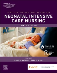 cover image - Evolve Resources for Certification and Core Review for Neonatal Intensive Care Nursing,6th Edition