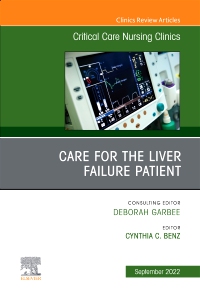 cover image - Care for the Liver Failure Patient, An Issue of Critical Care Nursing Clinics of North America,1st Edition