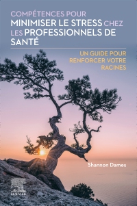 cover image - Compétences pour minimiser le stress chez les professionnels de santé - Elsevier E-Book on VitalSource,1st Edition