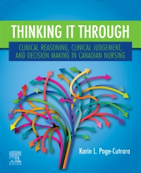 cover image - Thinking it Through: Clinical Reasoning, Clinical Judgement, and Decision Making in Canadian Nursing- Elsevier E-Book on VitalSource, 1st Edition