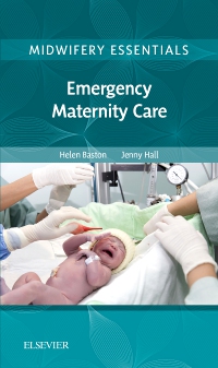 cover image - Midwifery Essentials: Emergency Maternity Care - Elsevier eBook on VitalSource
