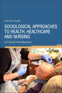 cover image - Sociological Approaches to Health, Healthcare and Nursing,Elsevier E-Book on VitalSource, 1st Edition