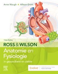 cover image - Ross en Wilson Anatomie en Fysiologie in gezondheid en ziekte,13th Edition