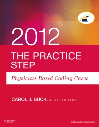 cover image - The Practice Step: Physician-Based Coding Cases, 2012 Edition - Elsevier eBook on VitalSource,1st Edition