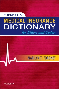 cover image - Fordney's Medical Insurance Dictionary for Billers and Coders - Elsevier eBook on VitalSource,1st Edition