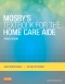 Mosby's Textbook for the Home Care Aide, 3rd