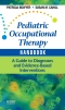 Pediatric Occupational Therapy Handbook - Elsevier eBook on VitalSource, 1st