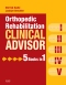 Orthopedic Rehabilitation Clinical Advisor - Elsevier eBook on VitalSource, 1st Edition