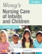 Wong's Nursing Care of Infants and Children - Elsevier eBook on VitalSource, 10th