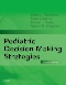 Pediatric Decision-Making Strategies Elsevier eBook on VitalSource, 2nd Edition