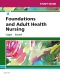 Study Guide for Foundations and Adult Health Nursing, 8th