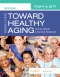 Ebersole & Hess' Toward Healthy Aging, 10th Edition