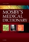 Mosby's Medical Dictionary - Elsevier eBook on VitalSource, 10th Edition