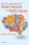 The Art and Science of Patient Education for Health Literacy, 1st Edition
