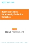 HESI Case Studies: RN Maternity/Pediatrics Collection (1 Year Version) - Classic Version, 1st Edition