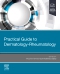 Practical Guide to Dermatology-Rheumatology, 1st Edition
