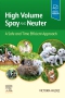 High Volume Spay and Neuter: A Safe and Time Efficient Approach, 1st Edition