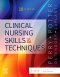 Clinical Nursing Skills and Techniques, 10th Edition