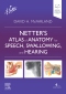 Netter’s Atlas of Anatomy for Speech, Swallowing, and Hearing, 4th