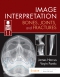 Image Interpretation: Bones, Joints, and Fractures - Elsevier E-Book on VitalSource, 1st Edition