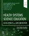 Health Systems Science Education: Development and Implementation, 1st Edition