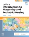 Introduction to Maternity and Pediatric Nursing, 10th Edition