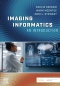 Imaging Informatics: An Introduction, 1st Edition