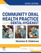 Community Oral Health Practice for the Dental Hygienist, 6th Edition