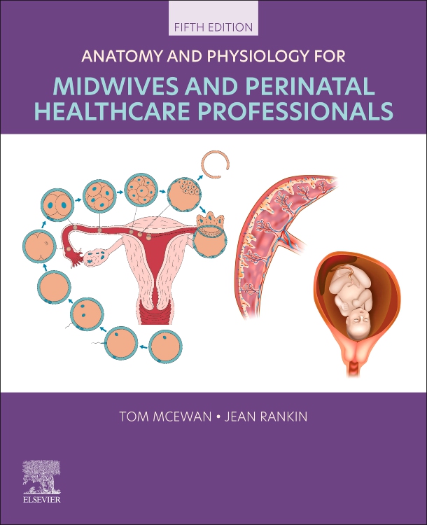 Anatomy and Physiology for Midwives and Perinatal Healthcare Professionals, 5th Edition
