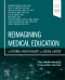 Reimagining Medical Education: The Future of Health Equity and Social Justice - Reimagining Medical Education: The Future of Health Equity and Social Justice, 1st Edition