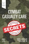 Combat Casualty Care Secrets, 1st Edition