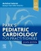 Park's Pediatric Cardiology for Practitioners, 8th Edition