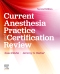 Current Anesthesia Practice: Evaluation & Certification Review, 2nd Edition
