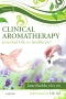 Clinical Aromatherapy - Elsevier eBook on VitalSource, 3rd Edition