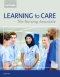 Learning to Care Elsevier eBook on VitalSource, 1st Edition