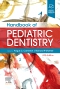 Handbook of Pediatric Dentistry - Elsevier eBook on VitalSource, 5th Edition