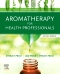 Aromatherapy for Health Professionals Revised Reprint, 5th Edition