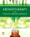 Aromatherapy for Health Professionals Revised Reprint Elsevier eBook on VitalSource, 5th Edition