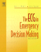 The ECG in Emergency Decision Making, 2nd