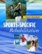 Sports-Specific Rehabilitation - Elsevier eBook on VitalSource, 1st Edition