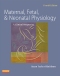 Maternal, Fetal, & Neonatal Physiology - Elsevier eBook on VitalSource, 4th Edition